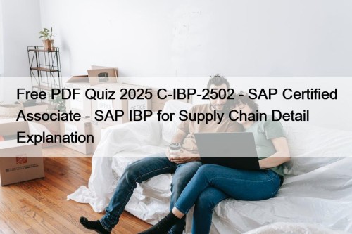 Free PDF Quiz 2025 C-IBP-2502 - SAP Certified ...