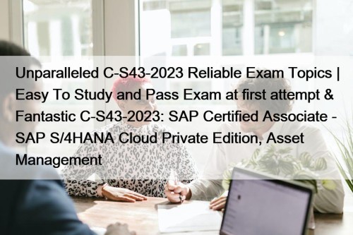Unparalleled C-S43-2023 Reliable Exam Topics | Easy To ...